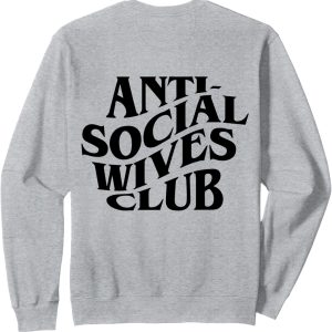 Anti Social Wives Club Sweatshirt
